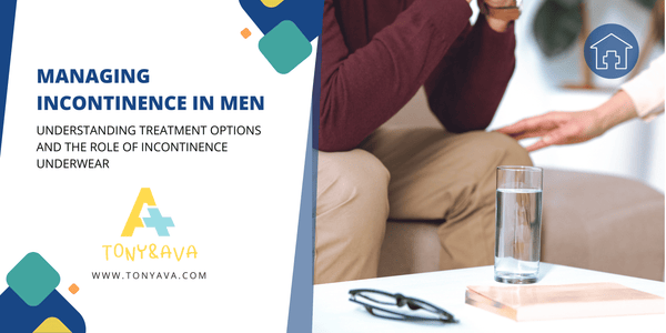 Managing Incontinence in Men: Understanding Treatment Options and the Role of Incontinence Underwear